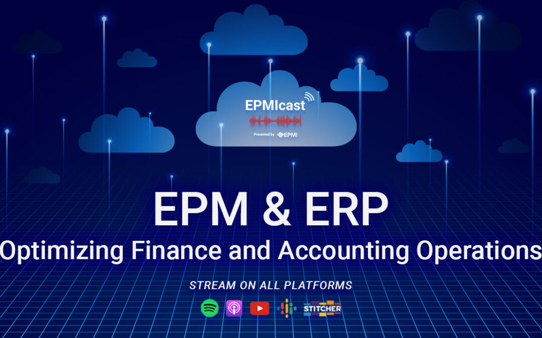EPM & ERP: Optimizing Finance and Accounting Operations