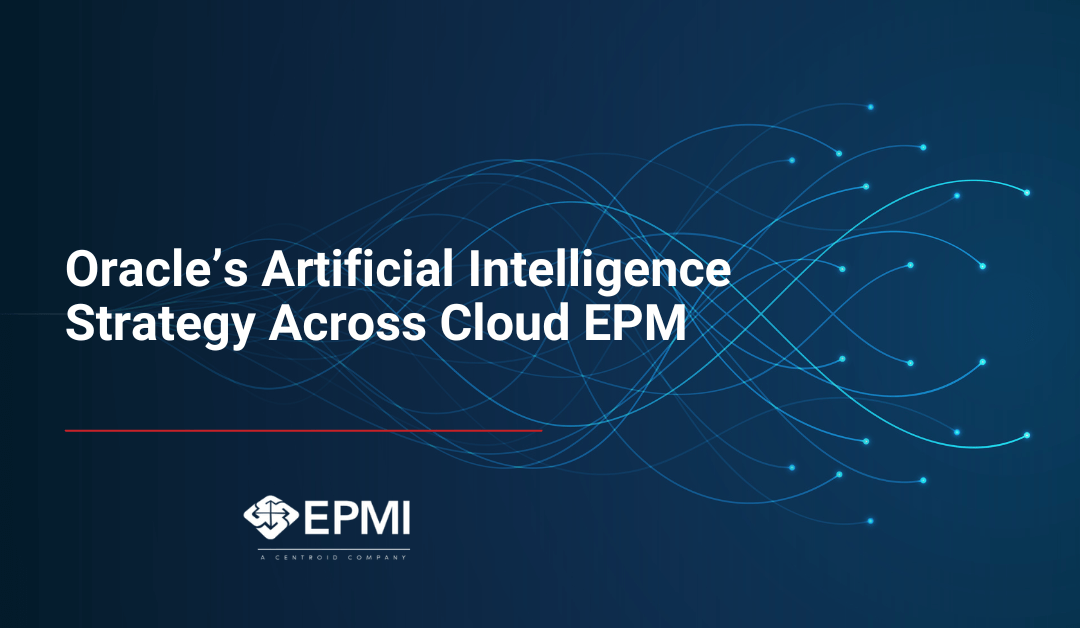 Oracle’s Artificial Intelligence Strategy Across Cloud EPM